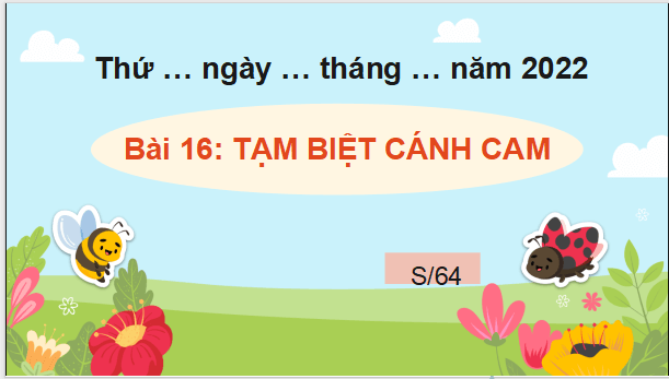 Giáo án điện tử Tạm biệt cánh cam lớp 2 | PPT Tiếng Việt lớp 2 Kết nối tri thức