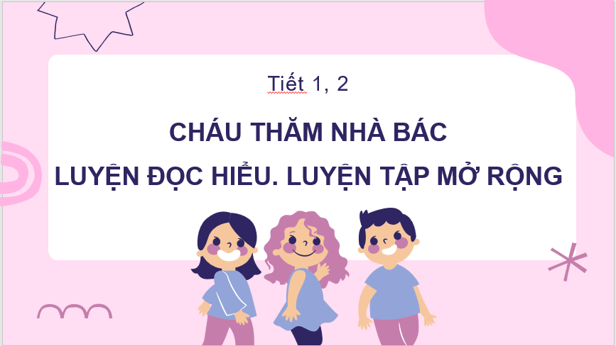 Giáo án điện tử Cháu thăm nhà Bác lớp 2 | PPT Tiếng Việt lớp 2 Chân trời sáng tạo