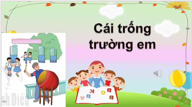 Giáo án điện tử Cái trống trường em lớp 2 | PPT Tiếng Việt lớp 2 Cánh diều