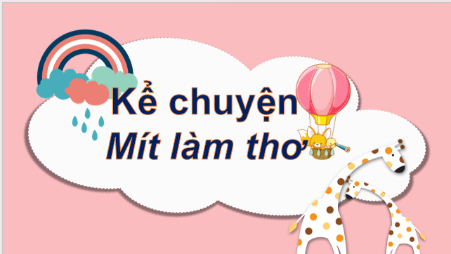 Giáo án điện tử Kể chuyện đã học Mít làm thơ lớp 2 | PPT Tiếng Việt lớp 2 Cánh diều