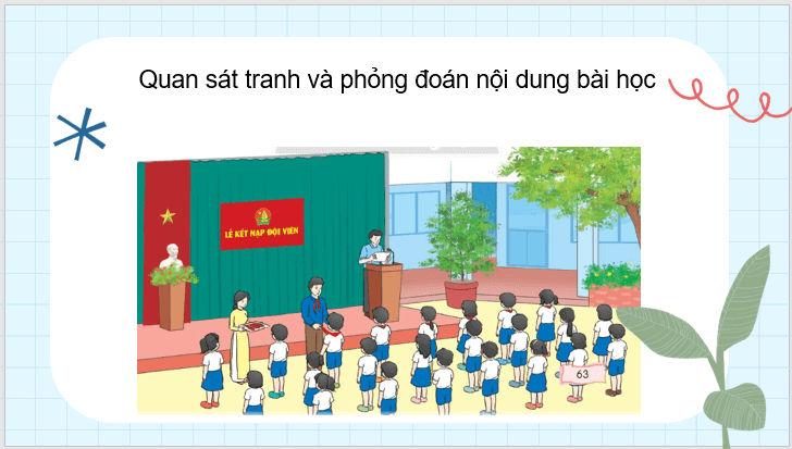 Giáo án điện tử Lễ kết nạp đội lớp 3 | PPT Tiếng Việt lớp 3 Chân trời sáng tạo
