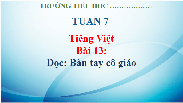 Giáo án điện tử Bàn tay cô giáo trang 59, 60 lớp 3 | PPT Tiếng Việt lớp 3 Kết nối tri thức