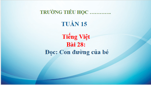 Giáo án điện tử Con đường của bé trang 124, 125 lớp 3 | PPT Tiếng Việt lớp 3 Kết nối tri thức