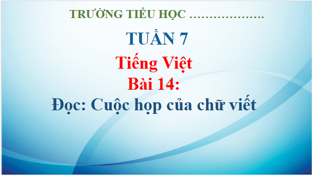 Giáo án điện tử Cuộc họp của chữ viết trang 62, 63 lớp 3 | PPT Tiếng Việt lớp 3 Kết nối tri thức