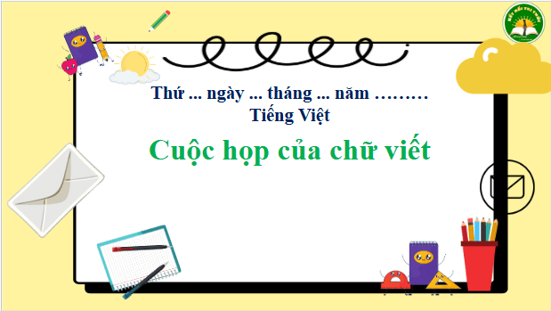 Giáo án điện tử Cuộc họp của chữ viết trang 62, 63 lớp 3 | PPT Tiếng Việt lớp 3 Kết nối tri thức