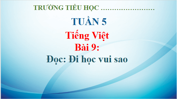 Giáo án điện tử Đi học vui sao trang 43, 44 lớp 3 | PPT Tiếng Việt lớp 3 Kết nối tri thức