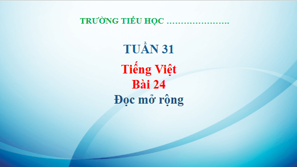 Giáo án điện tử Đọc mở rộng trang 108 Tập 2 lớp 3 | PPT Tiếng Việt lớp 3 Kết nối tri thức