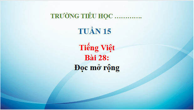 Giáo án điện tử Đọc mở rộng trang 126 lớp 3 | PPT Tiếng Việt lớp 3 Kết nối tri thức