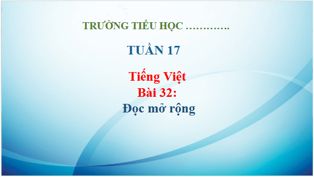 Giáo án điện tử Đọc mở rộng trang 141 lớp 3 | PPT Tiếng Việt lớp 3 Kết nối tri thức