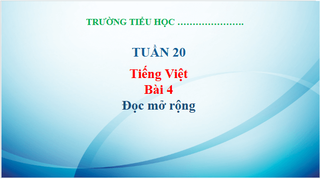 Giáo án điện tử Đọc mở rộng trang 21 Tập 2 lớp 3 | PPT Tiếng Việt lớp 3 Kết nối tri thức