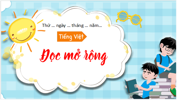 Giáo án điện tử Đọc mở rộng trang 21 Tập 2 lớp 3 | PPT Tiếng Việt lớp 3 Kết nối tri thức