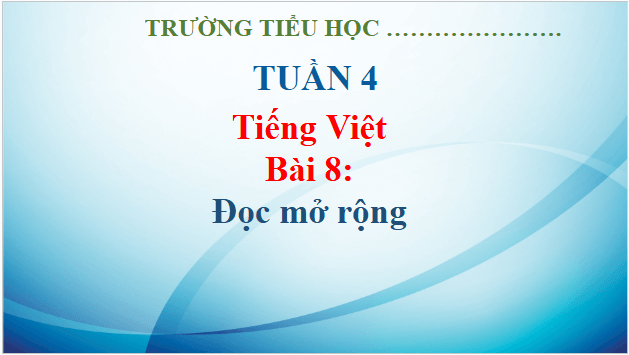 Giáo án điện tử Đọc mở rộng trang 40 lớp 3 | PPT Tiếng Việt lớp 3 Kết nối tri thức