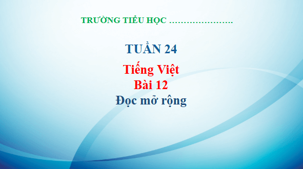 Giáo án điện tử Đọc mở rộng trang 53 Tập 2 lớp 3 | PPT Tiếng Việt lớp 3 Kết nối tri thức