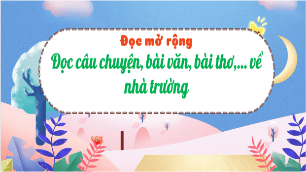 Giáo án điện tử Đọc mở rộng trang 56 lớp 3 | PPT Tiếng Việt lớp 3 Kết nối tri thức