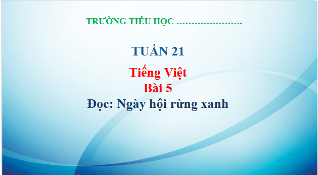 Giáo án điện tử Ngày hội rừng xanh trang 23, 24 Tập 2 lớp 3 | PPT Tiếng Việt lớp 3 Kết nối tri thức