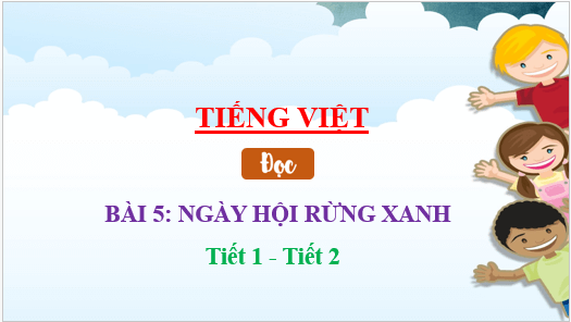 Giáo án điện tử Ngày hội rừng xanh trang 23, 24 Tập 2 lớp 3 | PPT Tiếng Việt lớp 3 Kết nối tri thức