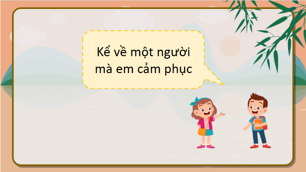 Giáo án điện tử Những bậc đá chạm mây trang 112, 113 lớp 3 | PPT Tiếng Việt lớp 3 Kết nối tri thức