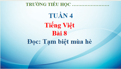 Giáo án điện tử Tạm biệt mùa hè trang 38, 39 lớp 3 | PPT Tiếng Việt lớp 3 Kết nối tri thức