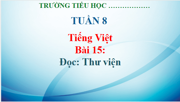 Giáo án điện tử Thư viện trang 66, 67 lớp 3 | PPT Tiếng Việt lớp 3 Kết nối tri thức