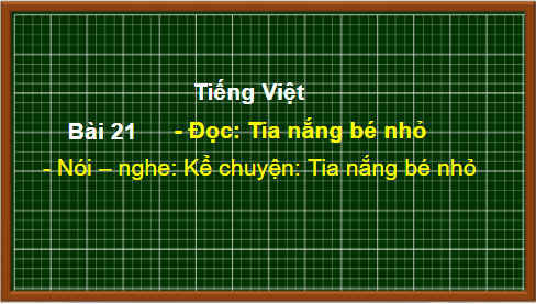 Giáo án điện tử Tia nắng bé nhỏ trang 97, 98 lớp 3 | PPT Tiếng Việt lớp 3 Kết nối tri thức