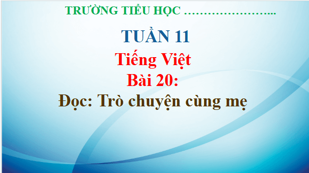 Giáo án điện tử Trò chuyện cùng mẹ trang 95, 96 lớp 3 | PPT Tiếng Việt lớp 3 Kết nối tri thức