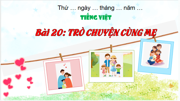 Giáo án điện tử Trò chuyện cùng mẹ trang 95, 96 lớp 3 | PPT Tiếng Việt lớp 3 Kết nối tri thức