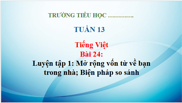 Giáo án điện tử Luyện tập trang 109, 110 lớp 3 | PPT Tiếng Việt lớp 3 Kết nối tri thức