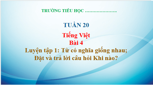 Giáo án điện tử Luyện tập trang 21, 22 Tập 2 lớp 3 | PPT Tiếng Việt lớp 3 Kết nối tri thức