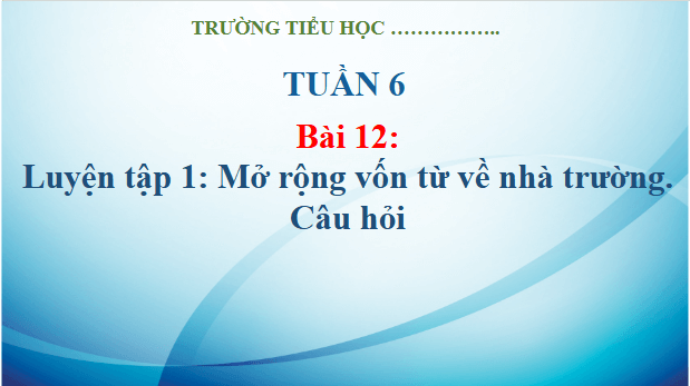 Giáo án điện tử Luyện tập trang 57, 58 lớp 3 | PPT Tiếng Việt lớp 3 Kết nối tri thức