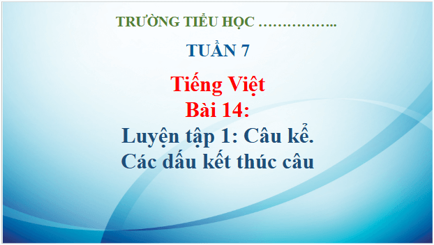 Giáo án điện tử Luyện tập trang 64, 65 lớp 3 | PPT Tiếng Việt lớp 3 Kết nối tri thức