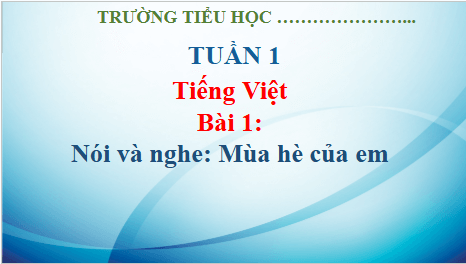 Giáo án điện tử Mùa hè của em trang 11 lớp 3 | PPT Tiếng Việt lớp 3 Kết nối tri thức