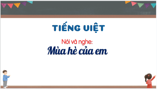 Giáo án điện tử Mùa hè của em trang 11 lớp 3 | PPT Tiếng Việt lớp 3 Kết nối tri thức