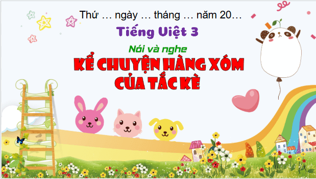 Giáo án điện tử Kể chuyện Hàng xóm của tắc kè trang 131 lớp 3 | PPT Tiếng Việt lớp 3 Kết nối tri thức