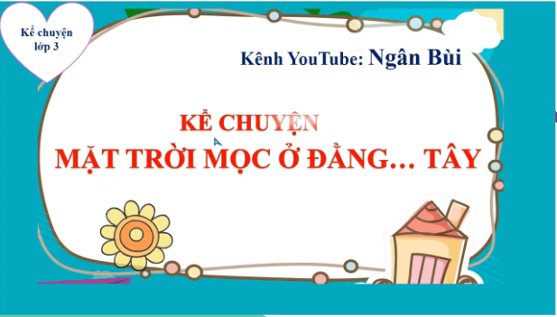 Giáo án điện tử Kể chuyện Mặt trời mọc ở đằng... tây! trang 68 lớp 3 | PPT Tiếng Việt lớp 3 Kết nối tri thức