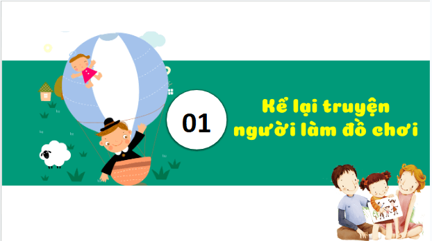 Giáo án điện tử Kể chuyện Người làm đồ chơi trang 139 lớp 3 | PPT Tiếng Việt lớp 3 Kết nối tri thức