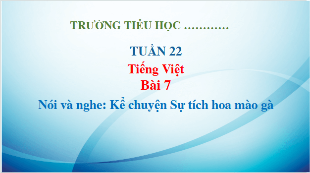 Giáo án điện tử Kể chuyện Sự tích hoa mào gà trang 33, 34 Tập 2 lớp 3 | PPT Tiếng Việt lớp 3 Kết nối tri thức