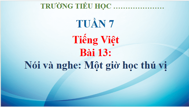 Giáo án điện tử Một giờ học thú vị trang 60 lớp 3 | PPT Tiếng Việt lớp 3 Kết nối tri thức