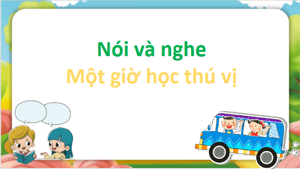 Giáo án điện tử Một giờ học thú vị trang 60 lớp 3 | PPT Tiếng Việt lớp 3 Kết nối tri thức