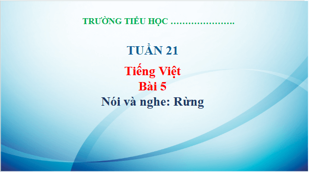 Giáo án điện tử Rừng trang 25 Tập 2 lớp 3 | PPT Tiếng Việt lớp 3 Kết nối tri thức