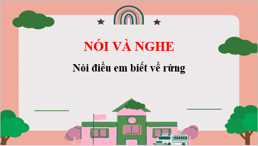 Giáo án điện tử Rừng trang 25 Tập 2 lớp 3 | PPT Tiếng Việt lớp 3 Kết nối tri thức