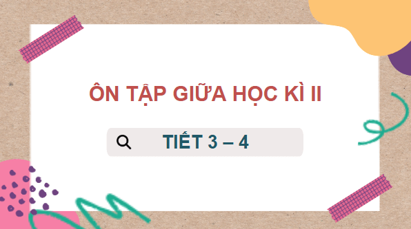 Giáo án điện tử Tiết 3, 4 trang 73, 74 Tập 2 lớp 3 | PPT Tiếng Việt lớp 3 Kết nối tri thức