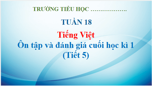 Giáo án điện tử Tiết 5 trang 147 lớp 3 | PPT Tiếng Việt lớp 3 Kết nối tri thức