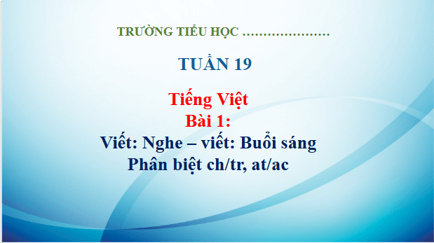 Giáo án điện tử Viết trang 10 Tập 2 lớp 3 | PPT Tiếng Việt lớp 3 Kết nối tri thức