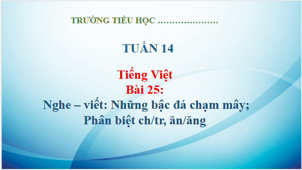 Giáo án điện tử Viết trang 114, 115 lớp 3 | PPT Tiếng Việt lớp 3 Kết nối tri thức