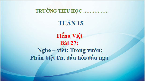 Giáo án điện tử Viết trang 125, 126 lớp 3 | PPT Tiếng Việt lớp 3 Kết nối tri thức