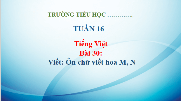 Giáo án điện tử Viết trang 134 lớp 3 | PPT Tiếng Việt lớp 3 Kết nối tri thức