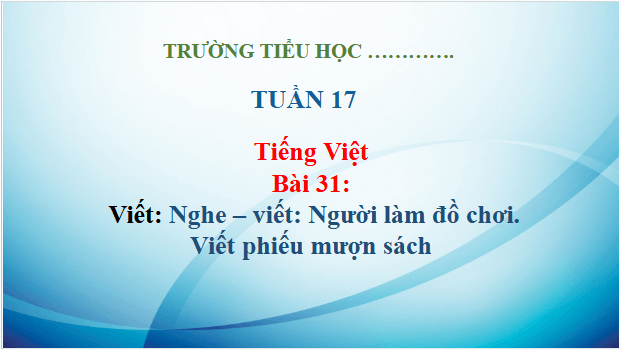 Giáo án điện tử Viết trang 139 lớp 3 | PPT Tiếng Việt lớp 3 Kết nối tri thức