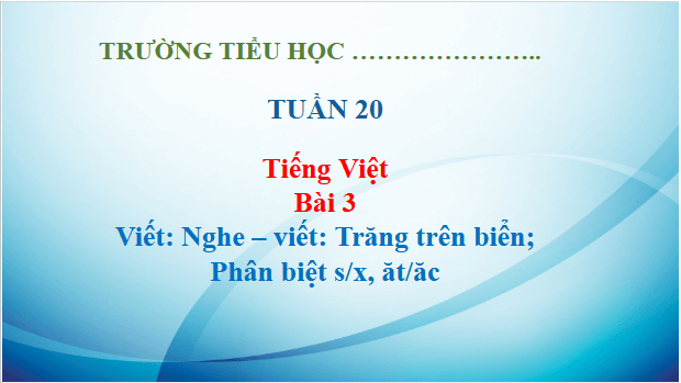 Giáo án điện tử Viết trang 18 Tập 2 lớp 3 | PPT Tiếng Việt lớp 3 Kết nối tri thức