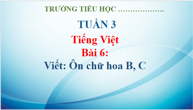 Giáo án điện tử Viết trang 32 lớp 3 | PPT Tiếng Việt lớp 3 Kết nối tri thức