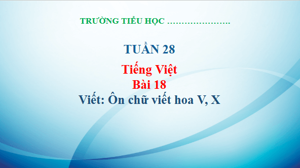 Giáo án điện tử Viết trang 84 Tập 2 lớp 3 | PPT Tiếng Việt lớp 3 Kết nối tri thức